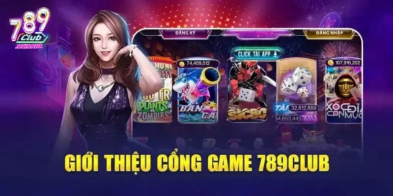 789Club Có Gì Hot? Lý Do Khiến Game Thủ Không Thể Bỏ Qua Hiểu về sảnh game đổi thưởng 789Club