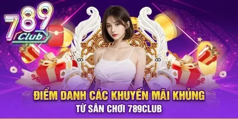 Khuyến Mãi 789club Sự Kiện Hot Nhất Tuần Này Tổng quan sự kiện và khuyến mãi tuần này tại 789Club